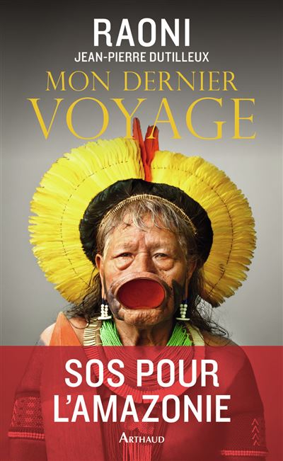 Mon dernier voyage -  Raoni - broché