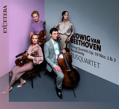 Les Quatuors Opus 59 Numéros 1 et 3 Razumovsky