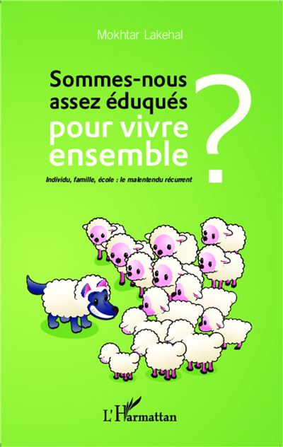 Sommes nous assez éduqués pour vivre ensemble ?