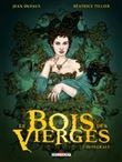 Bois des vierges - Intégrale