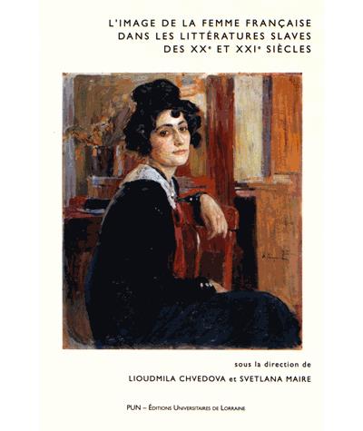 L'image de la femme française dans les littératures slaves des XXème et XXIème siècles - Svetlana Maire - broché