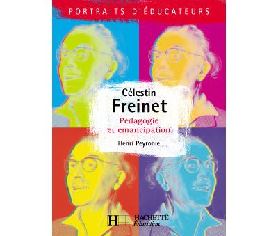 Célestin Freinet - Pédagogie et émancipation