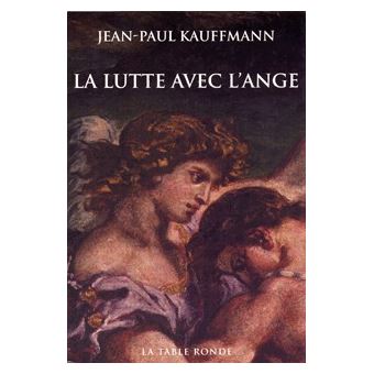 La Lutte Avec L Ange Broche Jean Paul Kauffmann Achat Livre Fnac