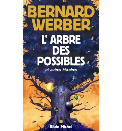 L'Arbre des possibles et autres histoires - Bernard Werber - broché