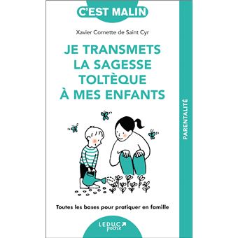 Je transmets la sagesse toltèque à mes enfants