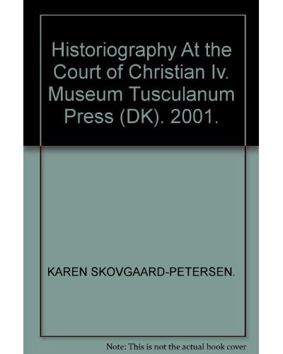 Historiography at the court of Christian IV