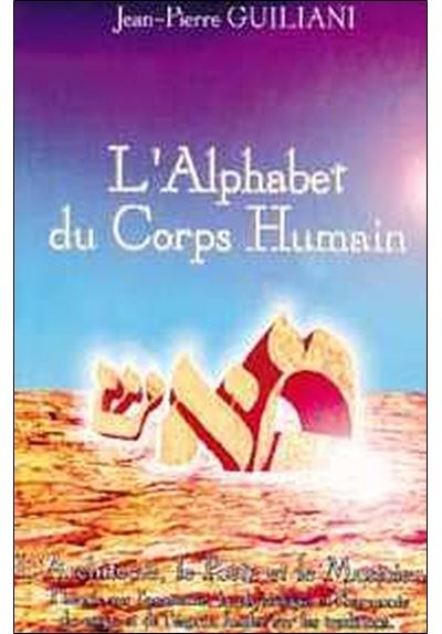 Alphabet du corps humain - T. 1 - Jean-Pierre Guiliani - broché