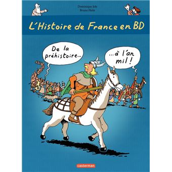 L'histoire de France en BD, Integrale : De la Prehistoire à nos jours ! [  History of France in Comic Book Format ] (French Edition)