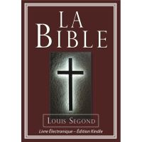 La Bible (Louis Segond) - Bible Électronique