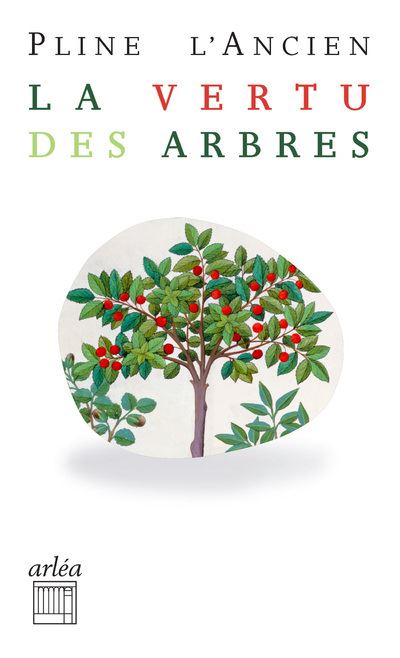 La vertu des arbres -  Pline L'Ancien - Poche