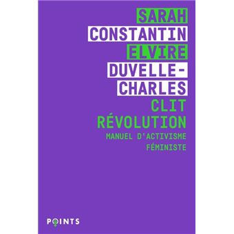 Clit Révolution. Manuel d activisme féministe