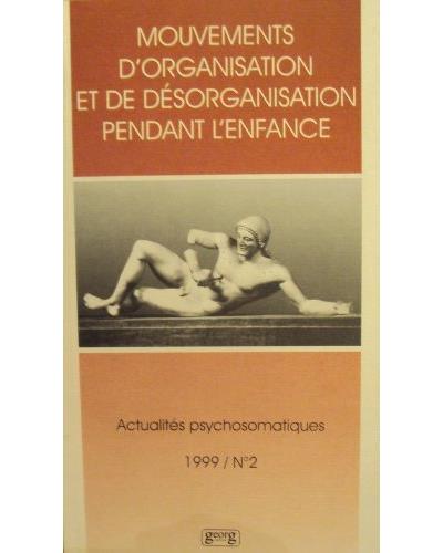 Mouvements d'organisation et de desorganisation pendant enfa