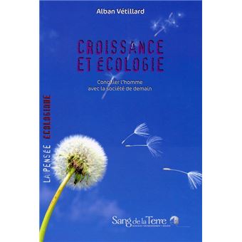 Croissance Et Ecologie Concilier L Homme Avec La Societe De Demain Broche Alban Vetillard Achat Livre Fnac