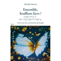 Ensemble, braillons fiers !