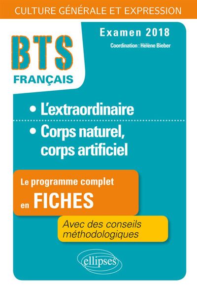 BTS Français - Culture générale et expression – 1. L'extraordinaire - 2. Corps naturel, corps artificiel – Examen 2018