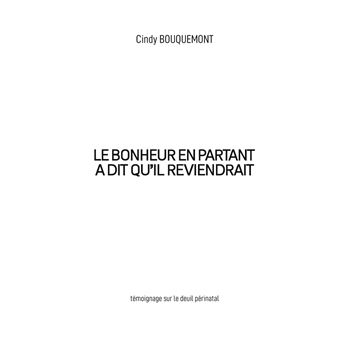 Le bonheur en partant a dit qu'il reviendrait