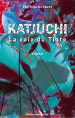 Katjuchi, la voie du tigre