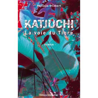 Katjuchi, la voie du tigre