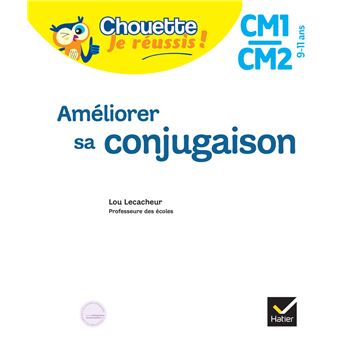 Améliorer sa conjugaison CM1/CM2 9-11 ans