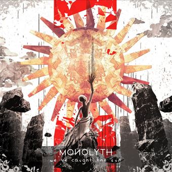 We've Caught The Sun - Monolyth - CD Album - Achat & Prix | Fnac