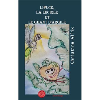 Lipuce, la luciole et le géant d'argile