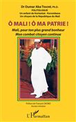 Ô Mali ! Ô Ma patrie ! Mali, pour ton plus grand bonheur mon combat citoyen continue