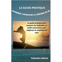 Le guide pour apprendre à développer la confiance en soi