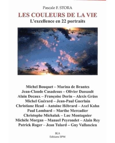 Les couleurs de la vie, l'excellence en 22 portraits
