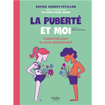 La Puberte Et Moi L Essentiel Pour La Vivre Sereinement Dernier Livre De Sophie Bordet Petillon Precommande Date De Sortie Fnac