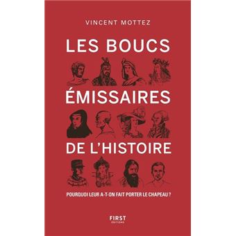 Les Boucs-émissaires de l'Histoire - Pourquoi leur a-t-on fait porter le chapeau ?