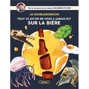 Houblonomicon - Tout ce qu'on ne vous a jamais dit sur la bière