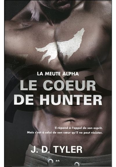Le coeur de Hunter - La meute Alpha