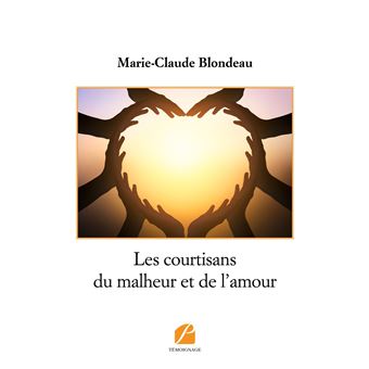 Les courtisans du malheur et de l'amour