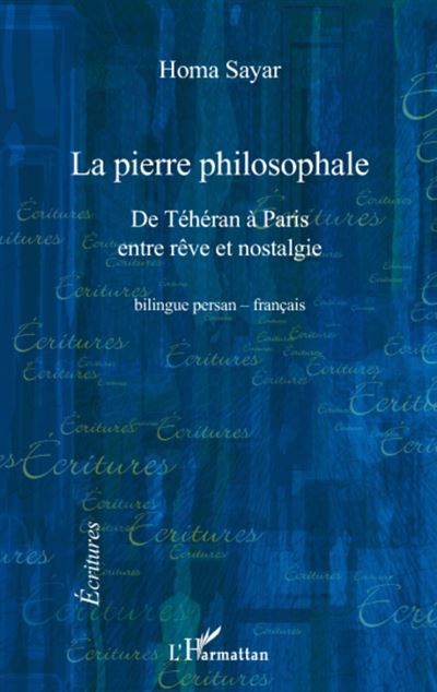 La pierre philosophale de Téhéran à Paris entre rêve et nostalgie