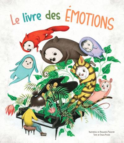 Le livre des émotions - cartonné - Chiara Piroddi, Alessandra Manfredi,  EMMANUELLE PERAS - Achat Livre