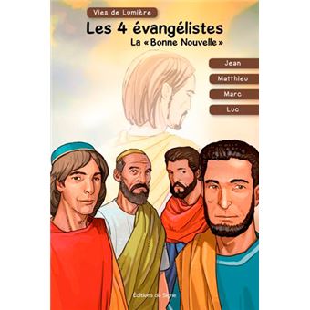 Les 4 Évangelistes. La Bonne Nouvelle