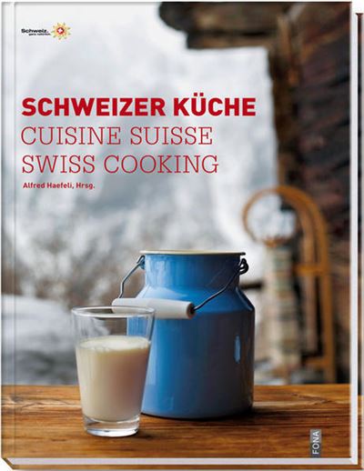 CUISINE SUISSE - SCHWEIZER KUCHE - SWISS COOKING