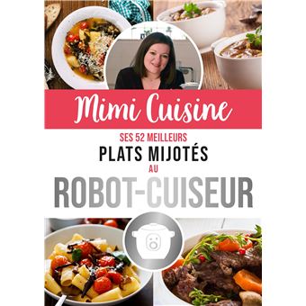 Mimi Cuisine, ses 52 meilleurs plats mijotés au robot-cuiseur