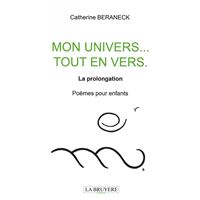 MON UNIVERS... TOUT EN VERS La prolongation Poèmes pour enfants