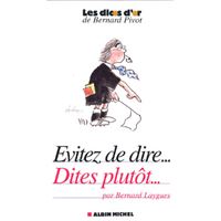 Évitez de dire... dites plutôt...