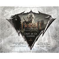 Le Hobbit : la Bataille des Cinq Armées. Chroniques VI - L'Art de la guerre