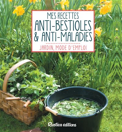 Mes recettes anti-bestioles et anti-maladies - Michel Beauvais - cartonné