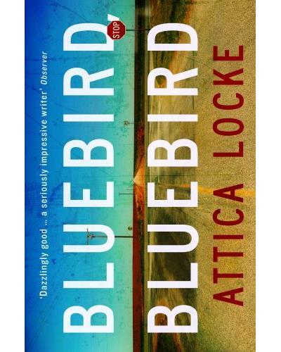 Bluebird, bluebird - Attica Locke - broché