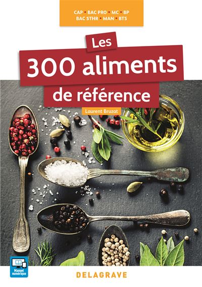 Les 300 aliments de référence CAP, Bac Pro, BP, MAN, MC, Bac STHR, BTS