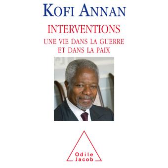 Interventions Une Vie Dans La Guerre Et Dans La Paix - Broché - Kofi ...