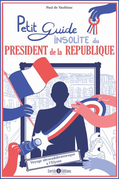 Petit guide insolite du président de la République - Paul de Vaublanc - broché