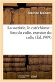 La sacristie, le catéchisme : lieu du culte, exercice du culte