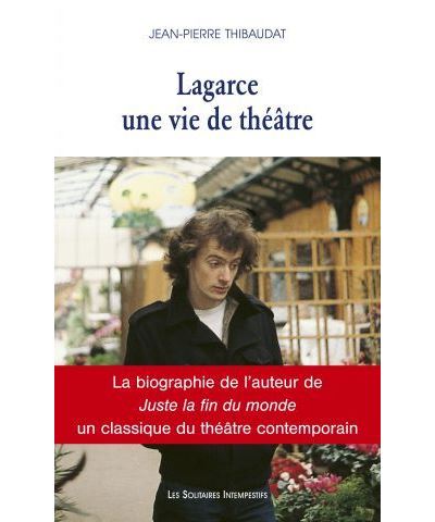Jean-Luc Lagarce, une vie de théâtre - Jean-Pierre Thibaudat - broché