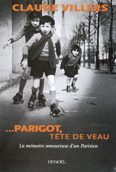 ... Parigot, tête de veau - Claude Villers - broché