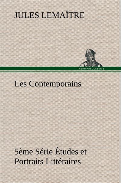 Les contemporains 5eme serie etudes et portraits litteraires